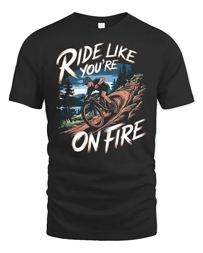 Ride Like You Are On Fire Mountain Bike Graphic T Shirt Adventure - black t-shirt on white background