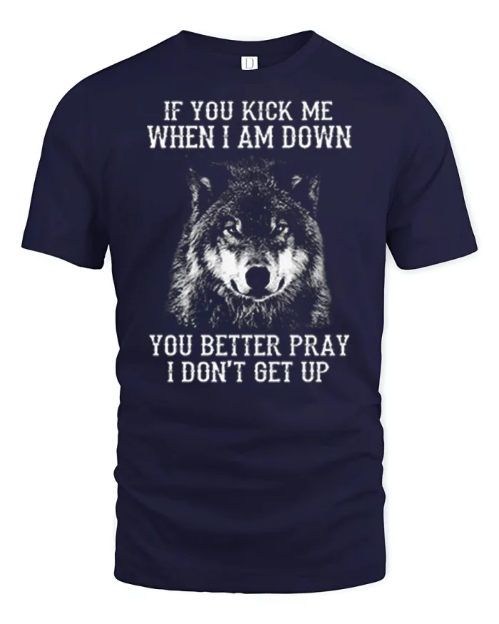 If You Kick Me When I Am Down Wolf Graphic T Shirt - navy t-shirt on white background