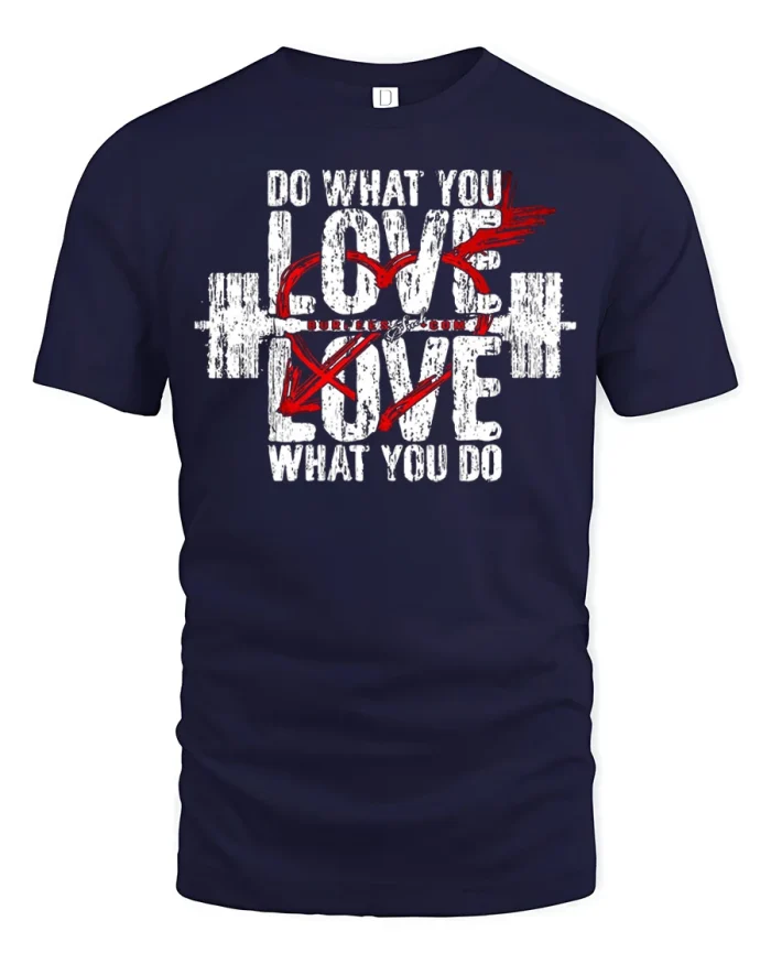 Do What You Love Love What You Do Fitness Graphic T Shirt - navy t-shirt on white background
