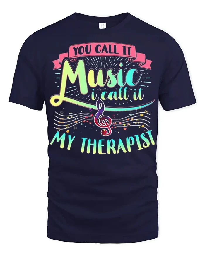 Funny You Call It Music I Call It My Therapist Tshirt - navy t-shirt on white background