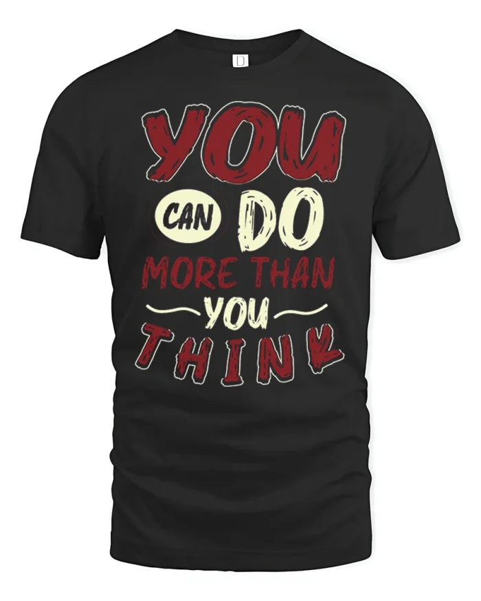 You Can Do More Than You Think Motivational Graphic Tee Gift - black t-shirt on white background