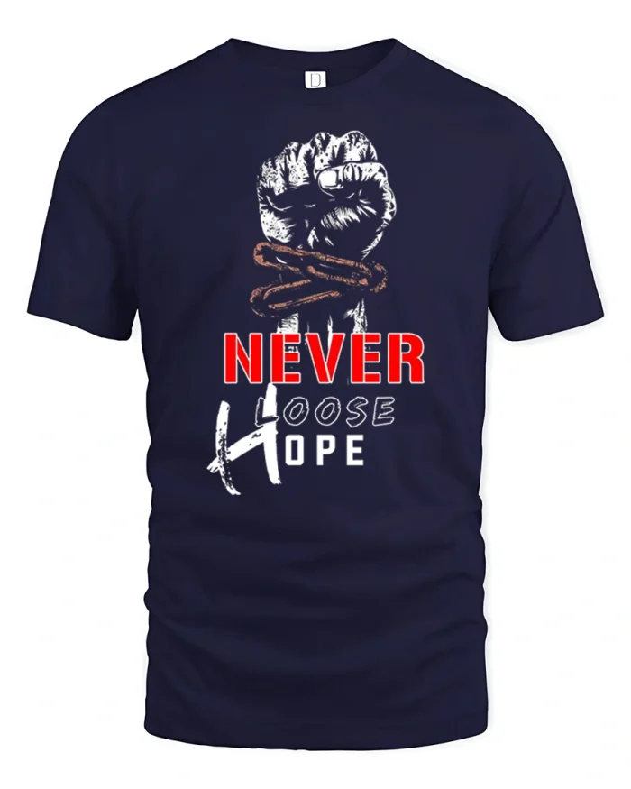 Never Lose Hope Inspirational Graphic Tee Motivational Faith Tshirt - navy t-shirt on white background