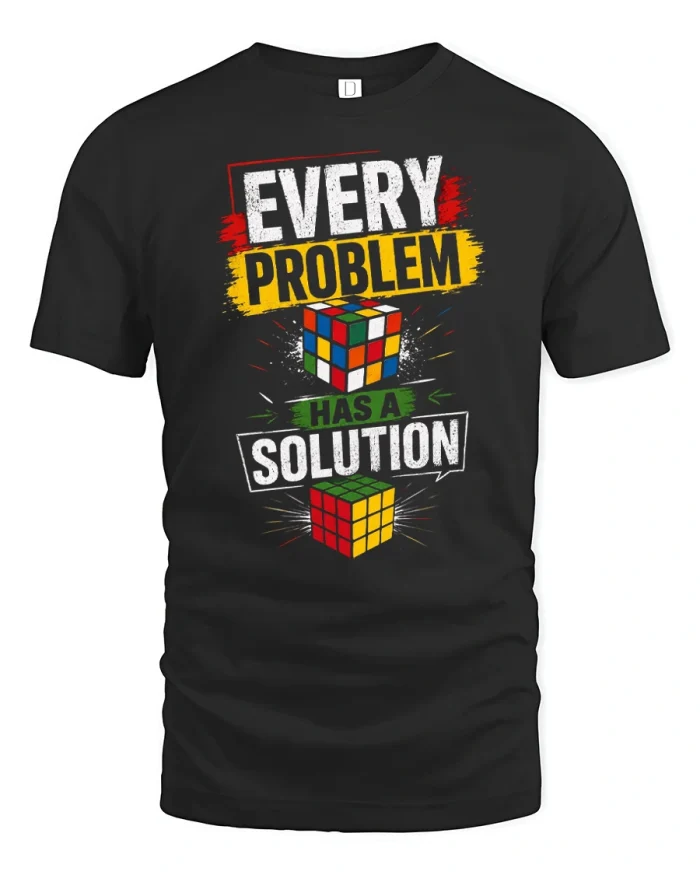 Every Problem Has a Solution Rubik Cube Puzzle Lover Tshirt - black t-shirt on white background