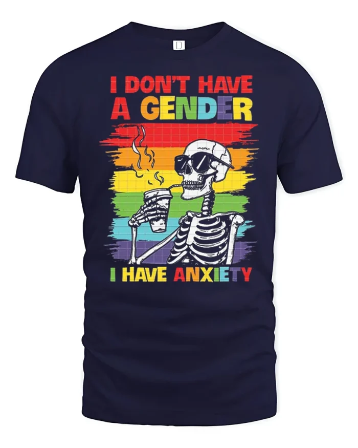 I Dont Have A Gender I Have Anxiety Funny Skeleton Coffee T Shirt - navy t-shirt on white background
