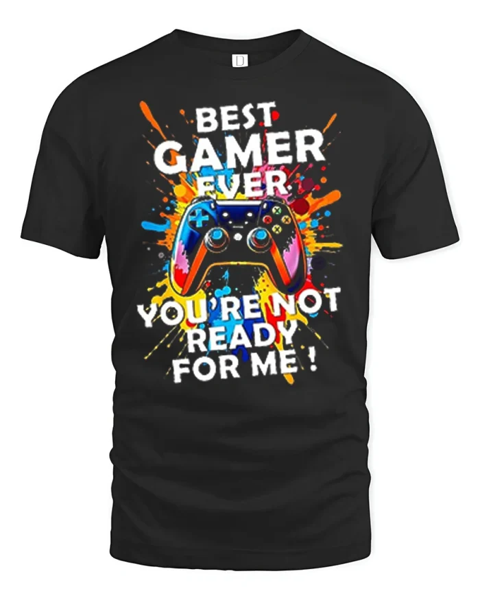 Best Gamer Ever Funny Gaming Graphic T Shirt Gamer Attitude - black t-shirt on white background