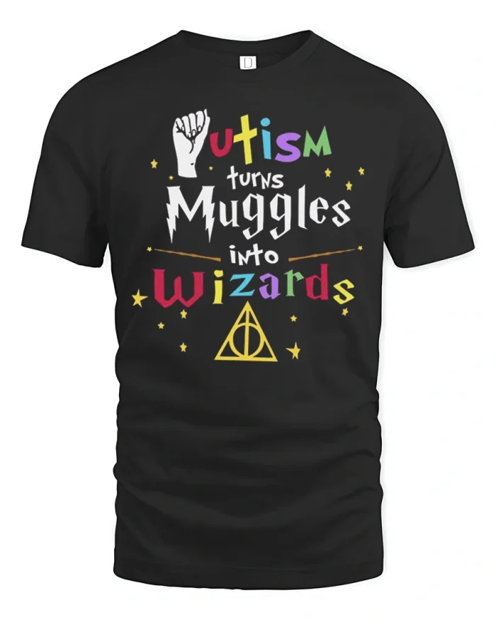 Autism Turns Muggles Into Wizards Magical Humor T Shirt - black t-shirt on white background