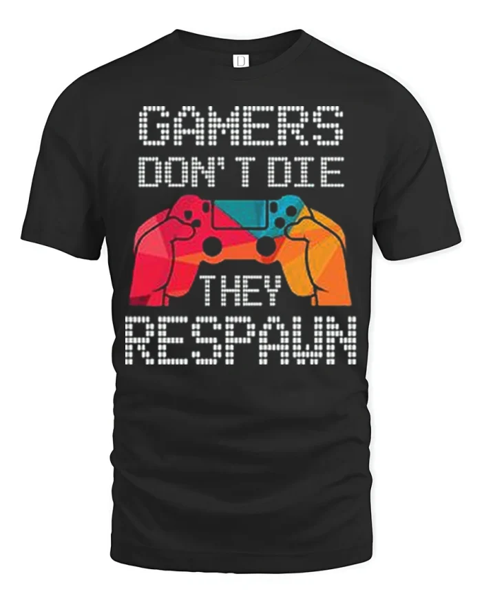 Gamers Dont Die They Respawn Funny Gaming Graphic T-Shirt - black t-shirt on white background