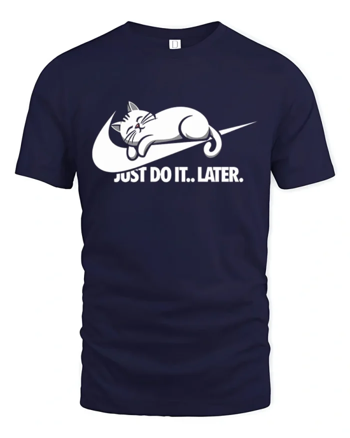 Just Do It Later Funny Sleeping Cat Graphic T Shirt Tee - navy t-shirt on white background