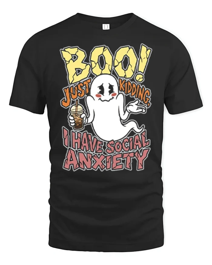 Boo Just Kidding I Have Social Anxiety Ghost T-Shirt - black t-shirt on white background