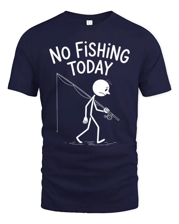 No Fishing Today Funny Sad Fisherman Stick Figure T-Shirt - navy t-shirt on white background