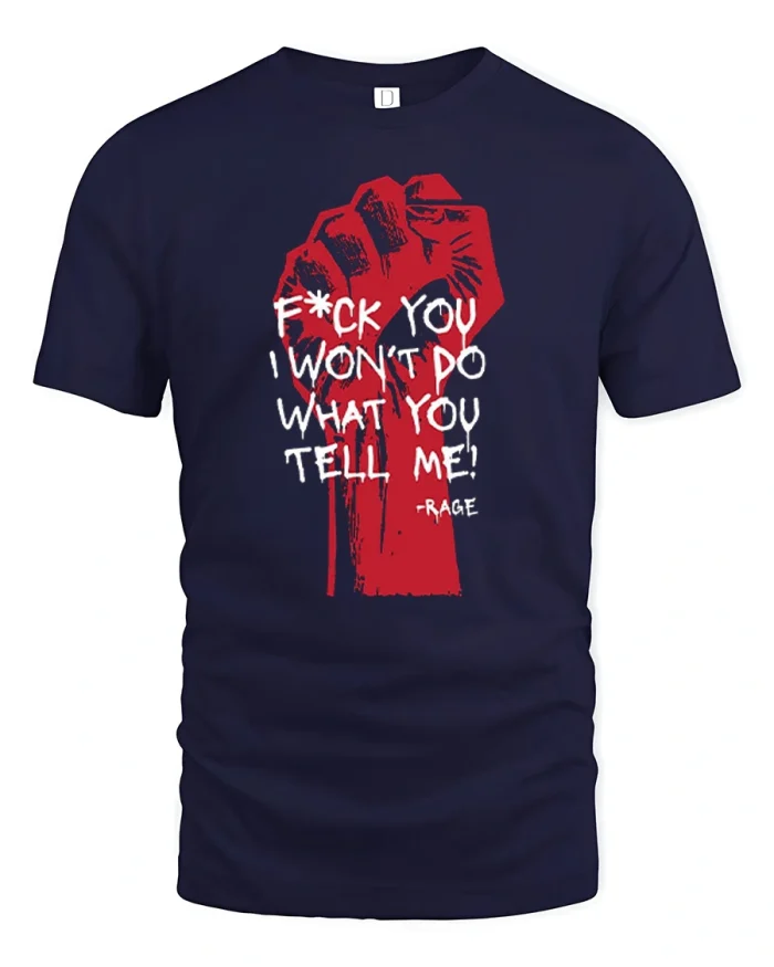 Fuck You I Wont Do What You Tell Me Quote T-Shirt - navy t-shirt on white background