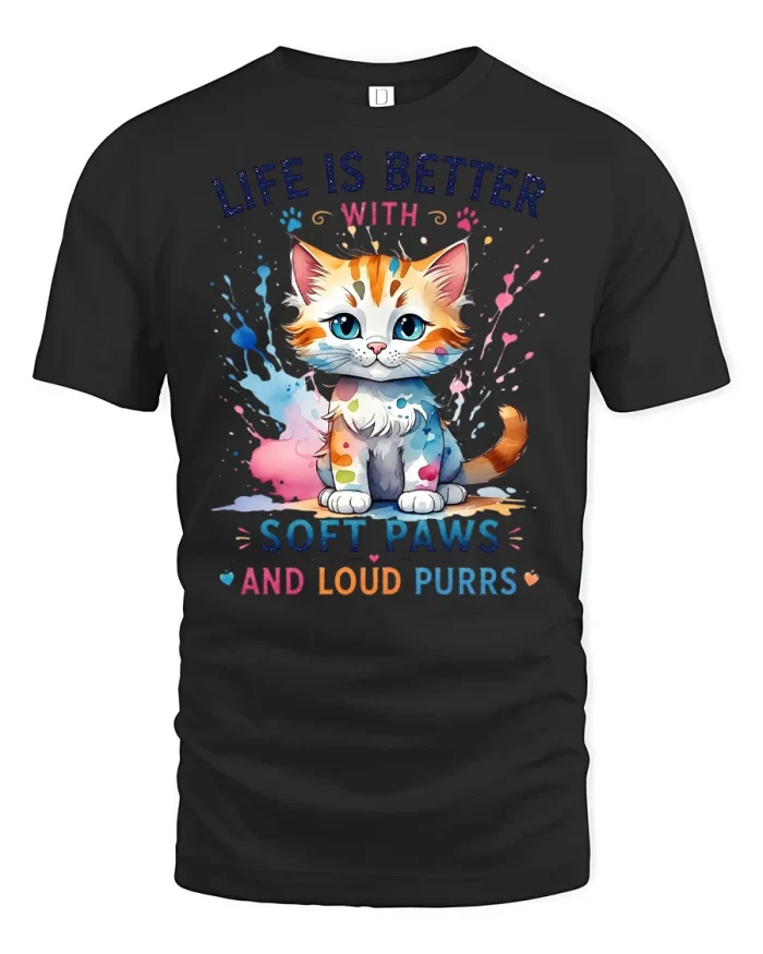 Life Is Better With Soft Paws And Loud Purrs T-Shirt - black t-shirt on white background