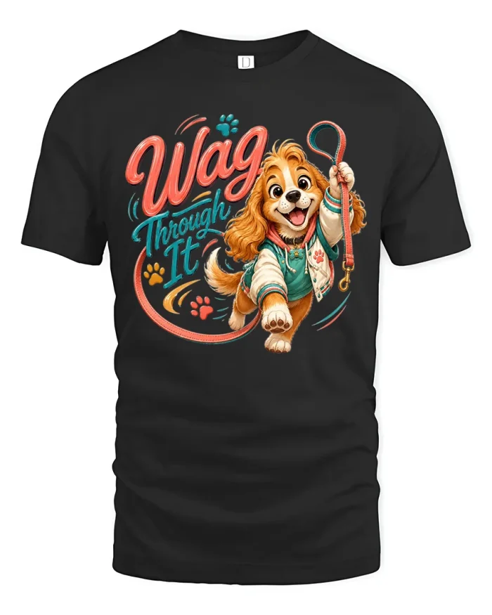 Wag Through It Cute Puppy Dog Motivational T-Shirt - black t-shirt on white background