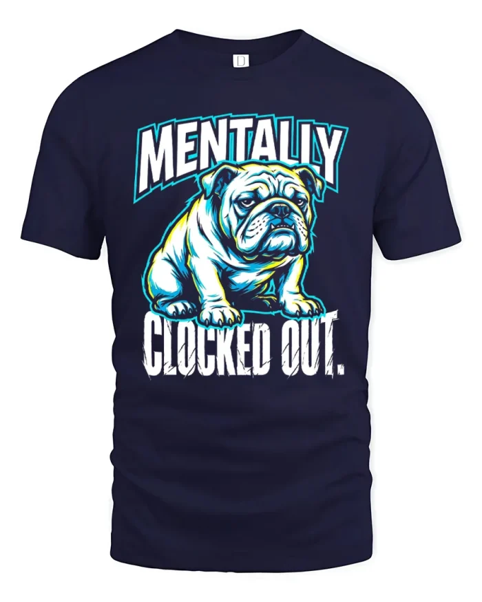 Mentally Clocked Out Bulldog Funny Animal Meme T-Shirt - navy t-shirt on white background