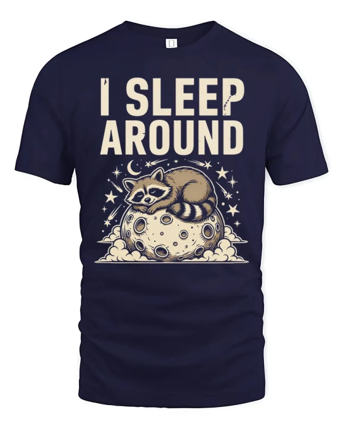 I Sleep Around Raccoon On The Moon Funny T-Shirt - navy t-shirt on white background