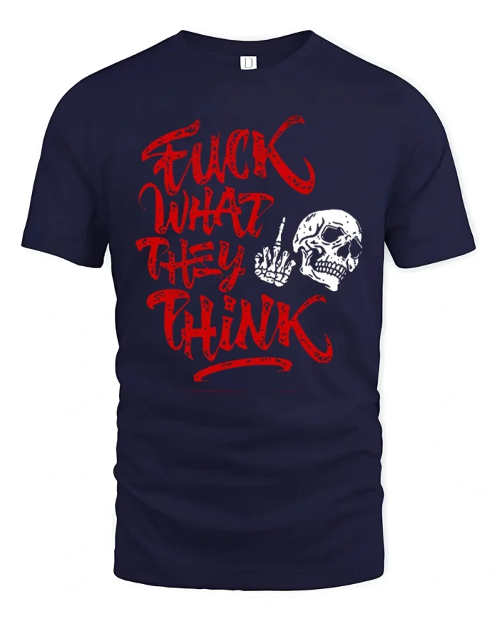 Fuck What They Think Middle Finger Skull Cotton T Shirt - navy t-shirt on white background