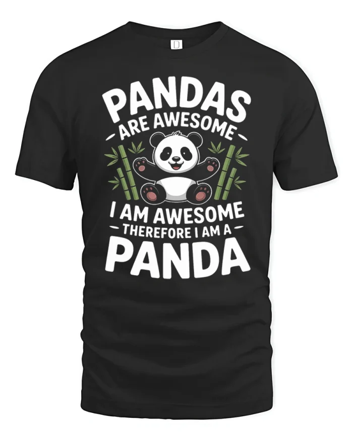 Pandas Are Awesome I Am Awesome Therefore I Am A Panda Tee - black t-shirt on white background