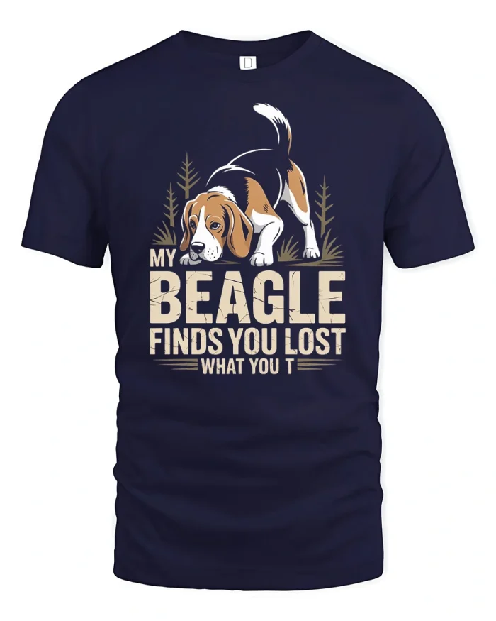 My Beagle Finds You Lost What You T Funny Dog T-Shirt - navy t-shirt on white background