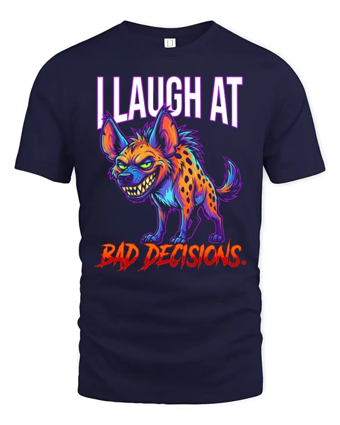 Funny I Laugh At Bad Decisions Hyena Graphic Cotton T Shirt - navy t-shirt on white background