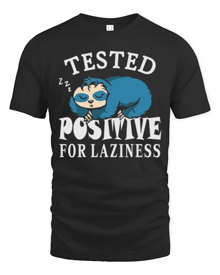 Tested Positive For Laziness Sleeping Sloth Cotton T Shirt - black t-shirt on white background