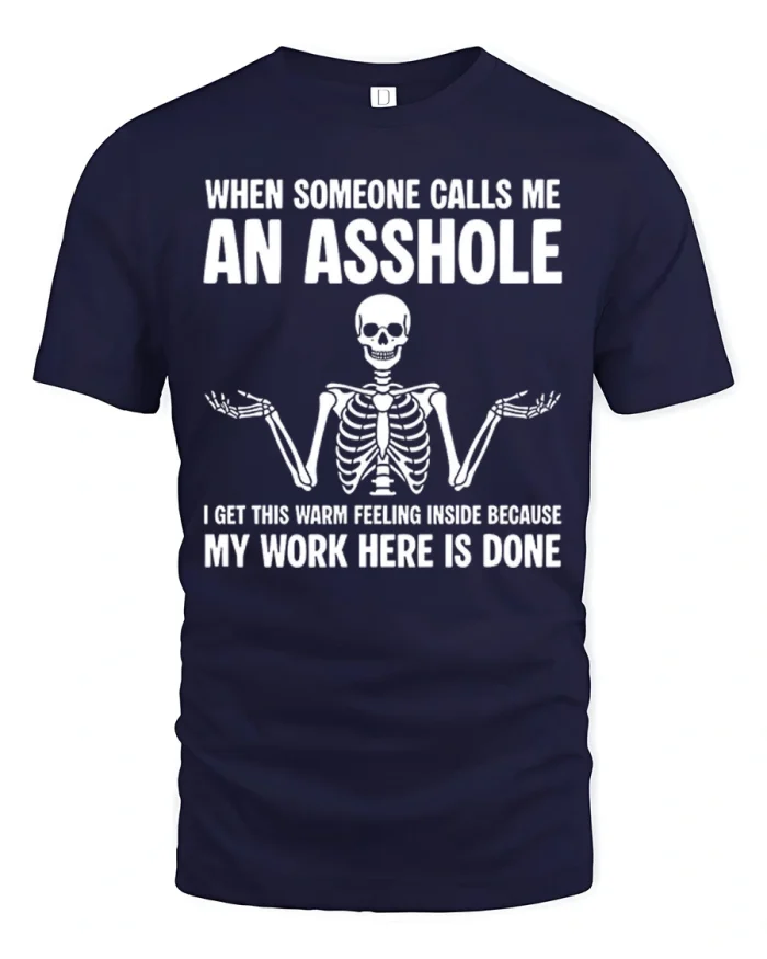 When Someone Calls Me An Asshole Skeleton Graphic T Shirt - navy t-shirt on white background