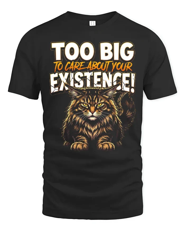 Too Big To Care Funny Maine Coon Cat Graphic Cotton T Shirt - black t-shirt on white background