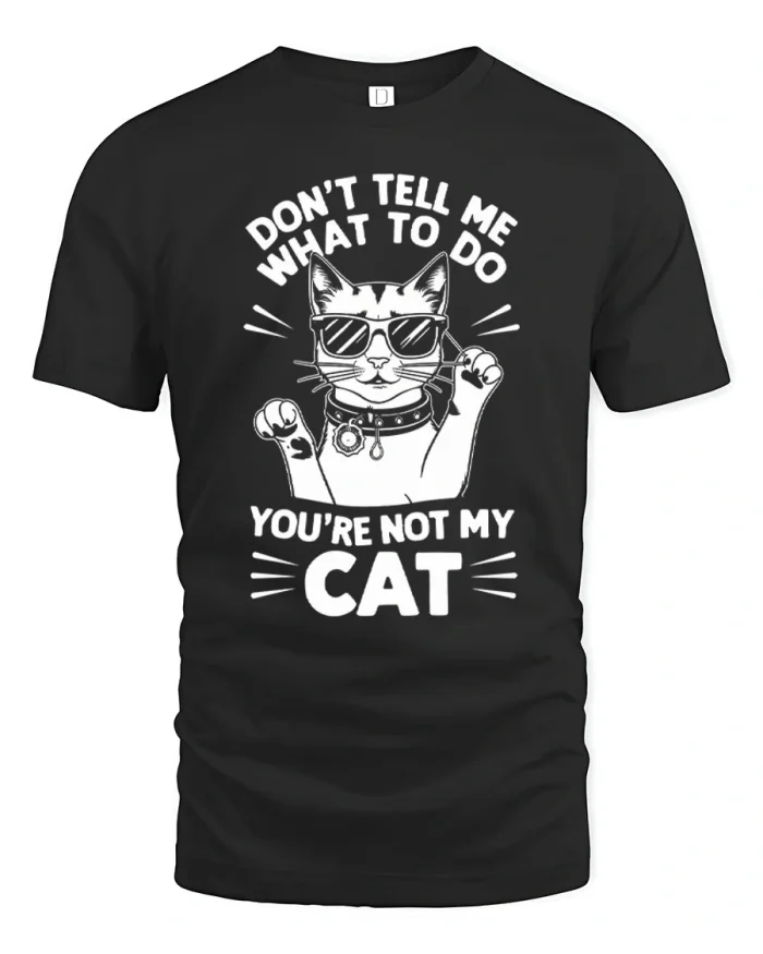 You Are Not My Cat Sunglasses Funny Graphic Cotton T Shirt - black t-shirt on white background