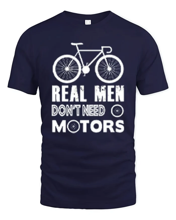 Real Men Dont Need Motors Cycling Graphic Cotton T Shirt - navy t-shirt on white background
