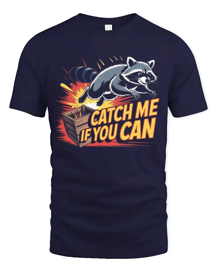Catch Me If You Can Funny Raccoon Trash Panda T-Shirt - navy t-shirt on white background