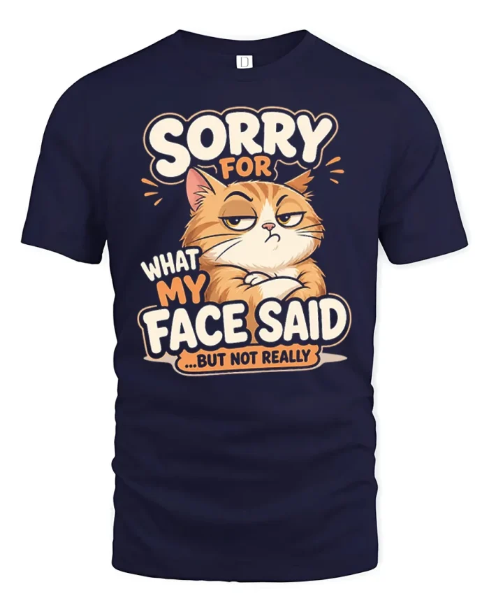 Sorry What My Face Said Cat Meme Funny T-Shirt - navy t-shirt on white background