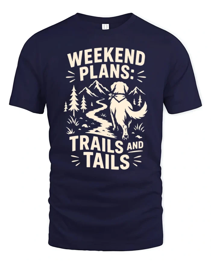 Weekend Plans Trails And Tails Hiking Dog T-Shirt - navy t-shirt on white background