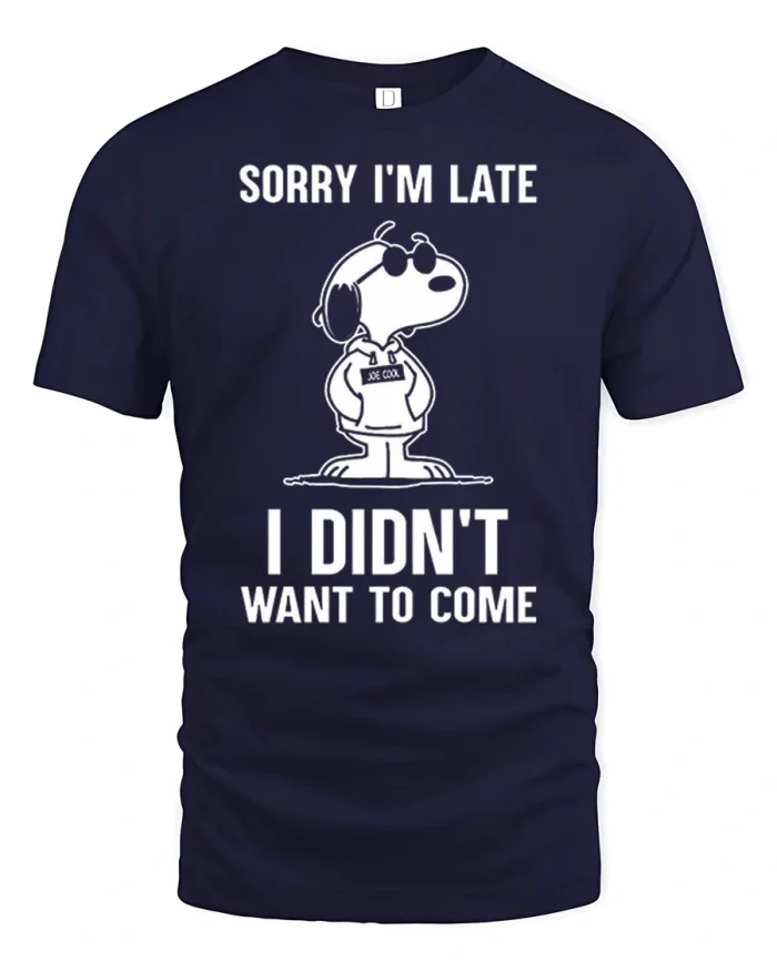 Sorry Im Late I Didnt Want To Come Funny Snoopy T-Shirt - navy t-shirt on white background