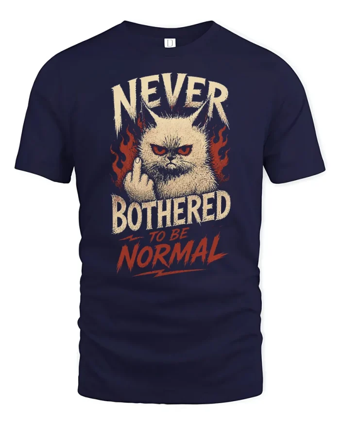 Never Bothered To Be Normal Funny Cat T-Shirt - navy t-shirt on white background