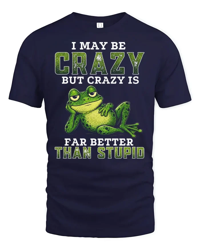 Funny Crazy Better Than Stupid Frog Meme Art T-Shirt - navy t-shirt on white background