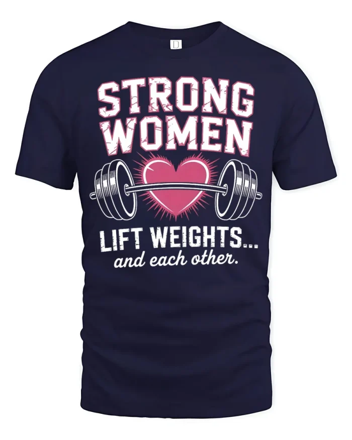 Strong Women Lift Weights And Each Other Gym T-Shirt - navy t-shirt on white background