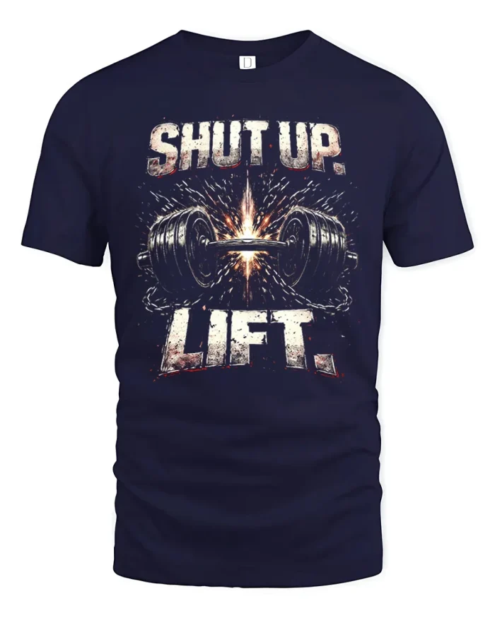 Shut Up Lift Barbell Heavy Workout Gym Art T-Shirt - navy t-shirt on white background